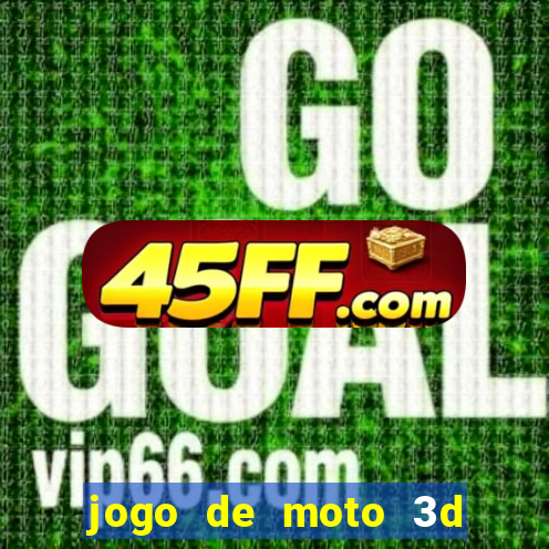 jogo de moto 3d de grau